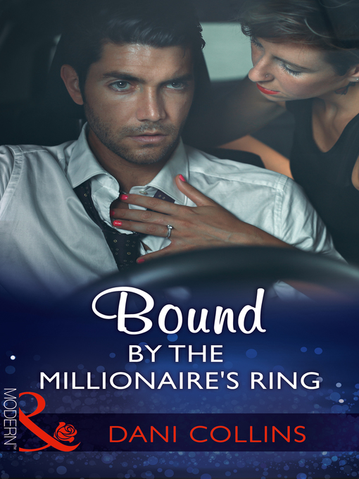 Title details for Bound by the Millionaire's Ring by Dani Collins - Wait list